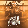 Mexe o Bum Bum (Remix|Explicit) - Mc Mr. Bim&Dj Pikeno Mpc&DJ PHG