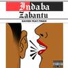 Indaba Za Bantu (Explicit) - Xavier&Tinah