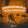 Berimbal Dos Menor (Explicit) - DJ Guh mdk&Mc Caio da VM&Caio cesar burgos da silva&Mc Neguinho da V.A&Rafael atanazio correa