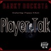 Player Talk(feat. Poppy Khan) (Explicit) - Danky Ducksta&Poppy Khan