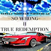 So Wrong II True Redemption - Street Minister Whitehead&Johnny Clark