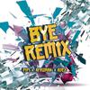 Bye (feat. Afro ER, PIPI & Adez Gt) (Remix Oficial) - High Sound Productions&Afroman E.R.&Pipï&Adez Gt