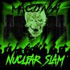 Nuclear Slam - Macjinha