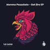 Get Fire (Original Mix) - Moreno Pezzolato