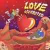 Love Overrated(feat. Dank $inatra) (Explicit) - Benn&Dank $inatra