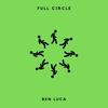 FULL CIRCLE (Explicit) - Ben Luca