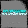 VAI FOFOQUEIRA vs TAVA COM FRIO, TOMOU - Dj Luan BH&MC Digu&Mc Marofa