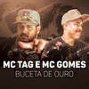 Buceta de ouro (Explicit) - MC Tag&MC Gomes