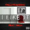 I Like It (Explicit) - Chizzy Ranking&Musa