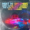 Must Be Dreaming (Instrumental Mix) - Sergio Matina&Gabry Sangineto&Alain Ducroix&Hazel FERNANDES