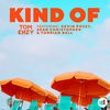 Kind of - Tom Enzy&Kevin Posey&Sean Christopher&Torrian Ball