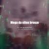 Mega da ellen bronze (feat. DJ DANIEL SOUZA|Explicit) - DJ JH QUERIDÃO&DJ DANIEL SOUZA