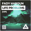 Life Problems (VIP) (Original Mix) - Fady Haroun