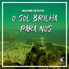 O Sol Brilha Para Nos - Maxime Groove&2022 Lukasz Krajewski