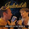 Indivisibili - Mikaela&DJ Mosca