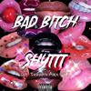 Bad Bitch Shyttt (feat. Alex Da P) (Explicit) - Lit Travo&Alex Da P