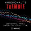 Tremble (Graeme Vass Remix) - Khrononaut's