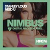 Need U (Original Mix) - Stanley Loud