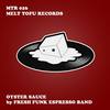 Oyster Sauce (Original Mix) - Fresh Funk Espresso Band