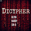 Dicypher(feat. Olvin & Hardy) - Sir-D&Olvin&Hardy