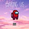 Among Us (Explicit) - Latray