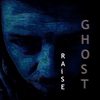 Ghost - Raise
