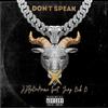 Don't Speak - JJBeDaName&Yung Dub D