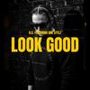 Look Good (feat. Dre Stylz) (Explicit) - B.C.&Dre Stylz