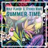 Summer Time (Original Mix) - Wolf Player&Stereo Wave