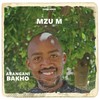 Abangani Bakho - Mzu M