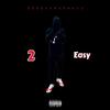 2 Easy (Explicit) - SheLovesSwayy