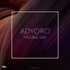 Trouble One (Original Mix) - Adyoro