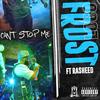 Can't Stop Me(feat. Rasheed) (Explicit) - Frost Loco&Rasheed