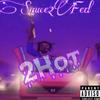 Sauce2fed-2Hot (Explicit) - OmniSauce