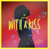 With A Kiss - Mismatch (UK)