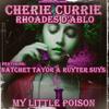 My Little Poison(feat. Cherie Currie, Ruyter Suys & Natchet Taylor) - Rhoades D'Ablo&Cherie Currie&Ruyter Suys&Natchet Taylor