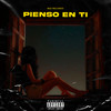 Pienso en Ti (Explicit) - 6igi