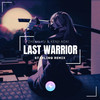 Last Warrior (Starling Remix) - Kenji Aoki&Zheng Yu&StarlingEDM