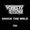 Shock the Wrld (Explicit) - YoRelly Stove