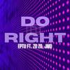 Do It Right(feat. Zo zo & JMO) - Eptu&Zo Zo&JMO