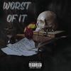 Worst Of It(feat. Wayne Berry) (Explicit) - Dj Culinary&Wayne Berry