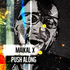 Push Along (Instrumental) - Maikal X