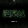 Pierdo la Cabeza(Cumbia Vs Rkt) (Remix|Explicit) - NAHU IN THE MIX&Pereiraremix