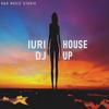 HOUSE UP - Iuri DJ