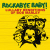 No Woman No Cry - Rockabye Baby&Bob Marley&Vincent Ford