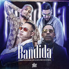 Bandida (Explicit) - Mc Dena&MC Murilo MT&MC Dia de Maldade&Mc Lekão