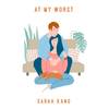 At My Worst - Sarah Kang