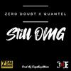 Still OMG (feat. Quantel) - Zero Doubt&Quantel
