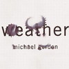 Weather Two - Michael Gordon