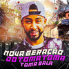 Nova Geração do Toma Toma: Toma Bala (Explicit) - DJ JOTACE